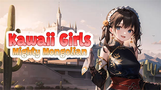 Kawaii Girls_ Mighty Mongolian 1.jpg