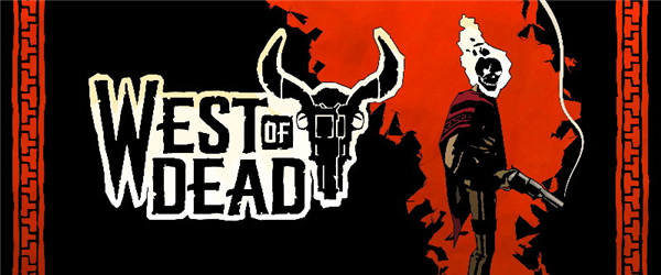 《死亡西域 West of Dead》于 PC、Xbox One 上市 进入灰暗的炼狱世界